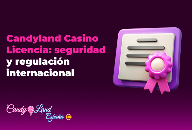Información real sobre la licencia del casino Candyland